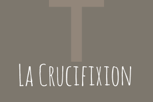 La crucifixion de Jésus